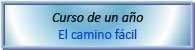 Curso de un a�o: El camino f�cil